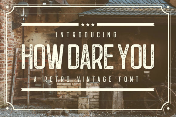 How Dare You: A Bold and Quirky Display Font for Modern Publications